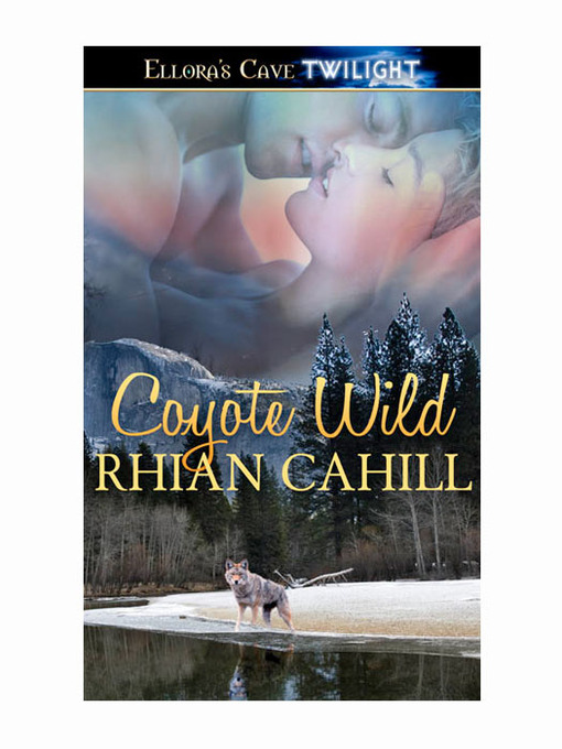 Title details for Coyote Wild by Rhian Cahill - Available